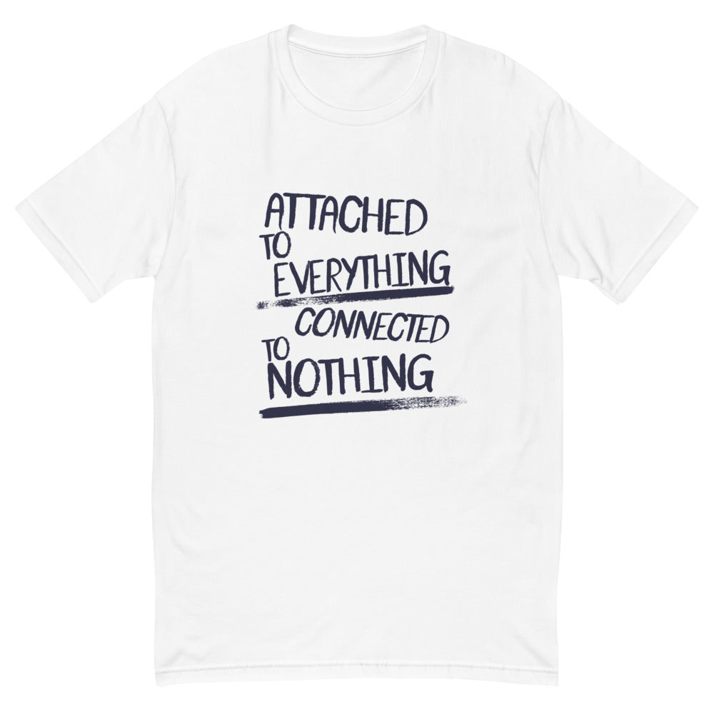 Attached to Everything T-Shirt