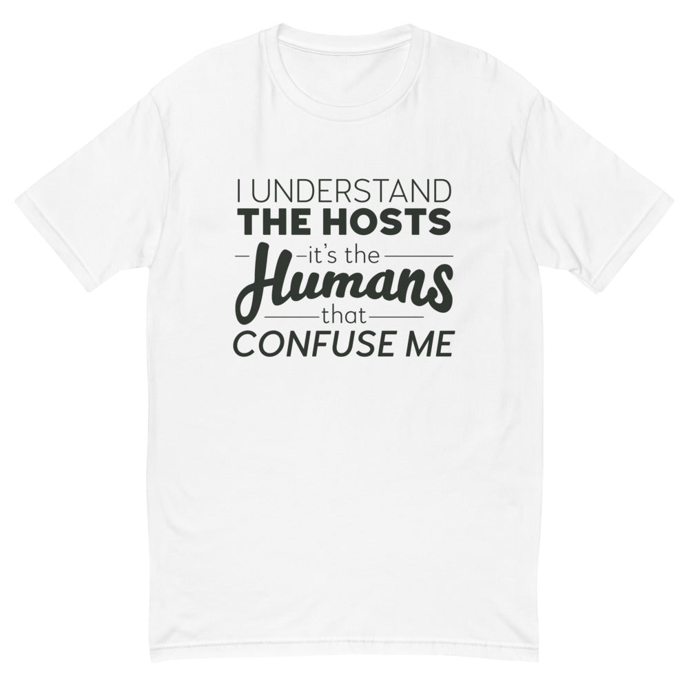 Humans Confuse Me T-Shirt
