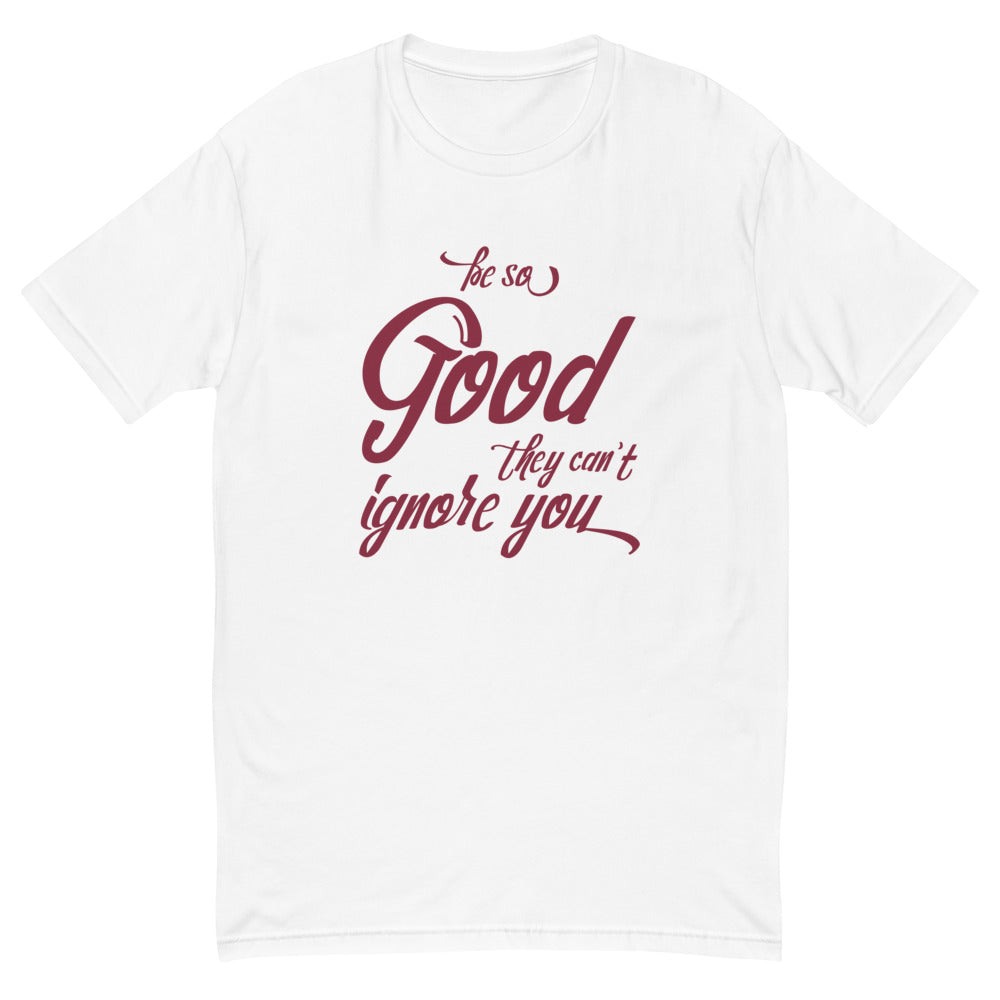 They Can't Ignore You T-Shirt
