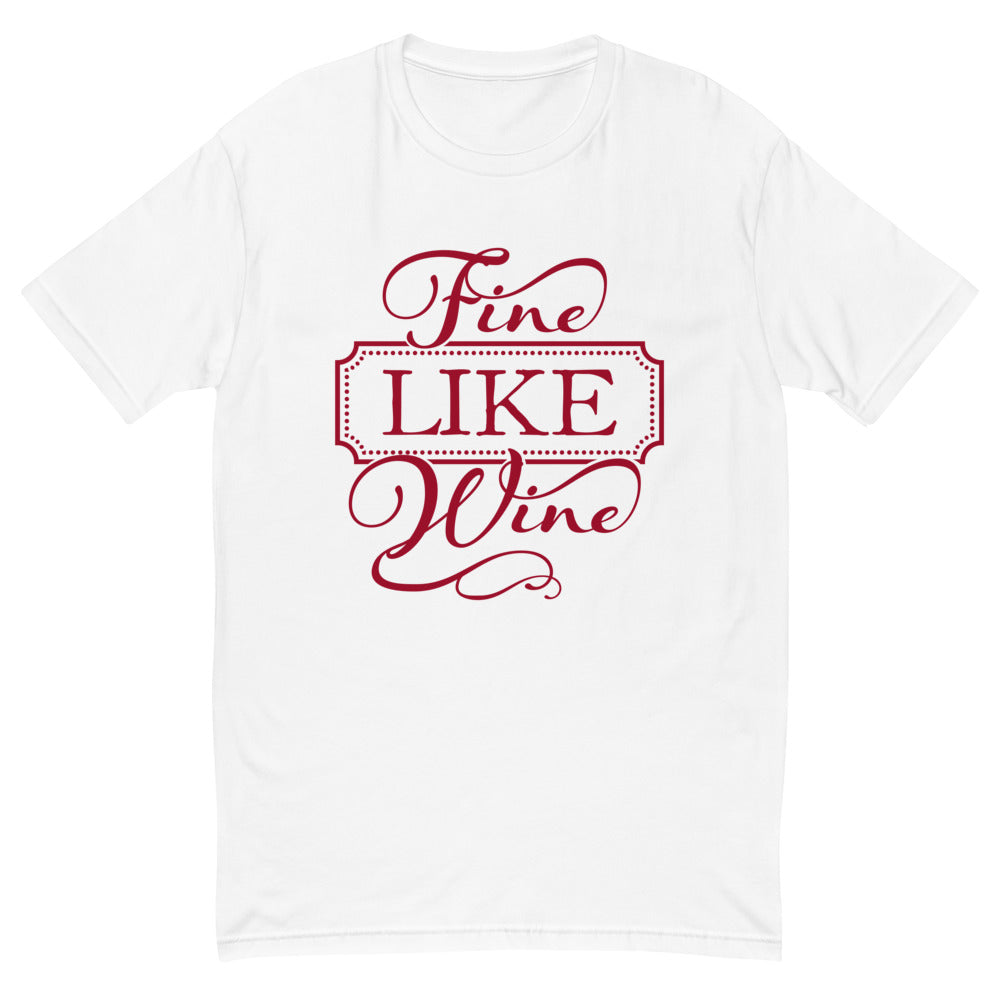 Fine Like Wine T-Shirt