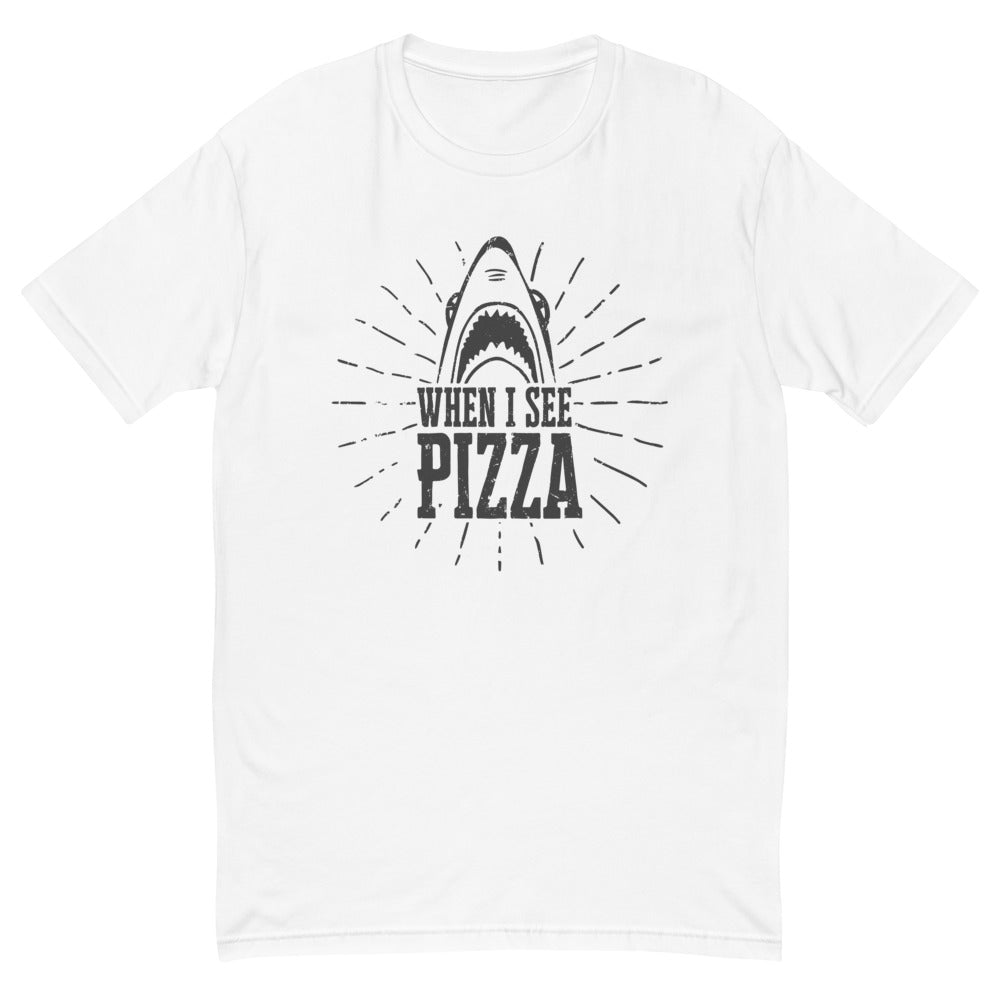 When I See Pizza Shark T-Shirt