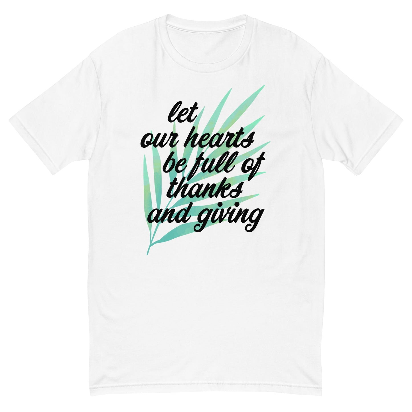 Let Our Hearts Be Full of Thanks and Giving T-Shirt