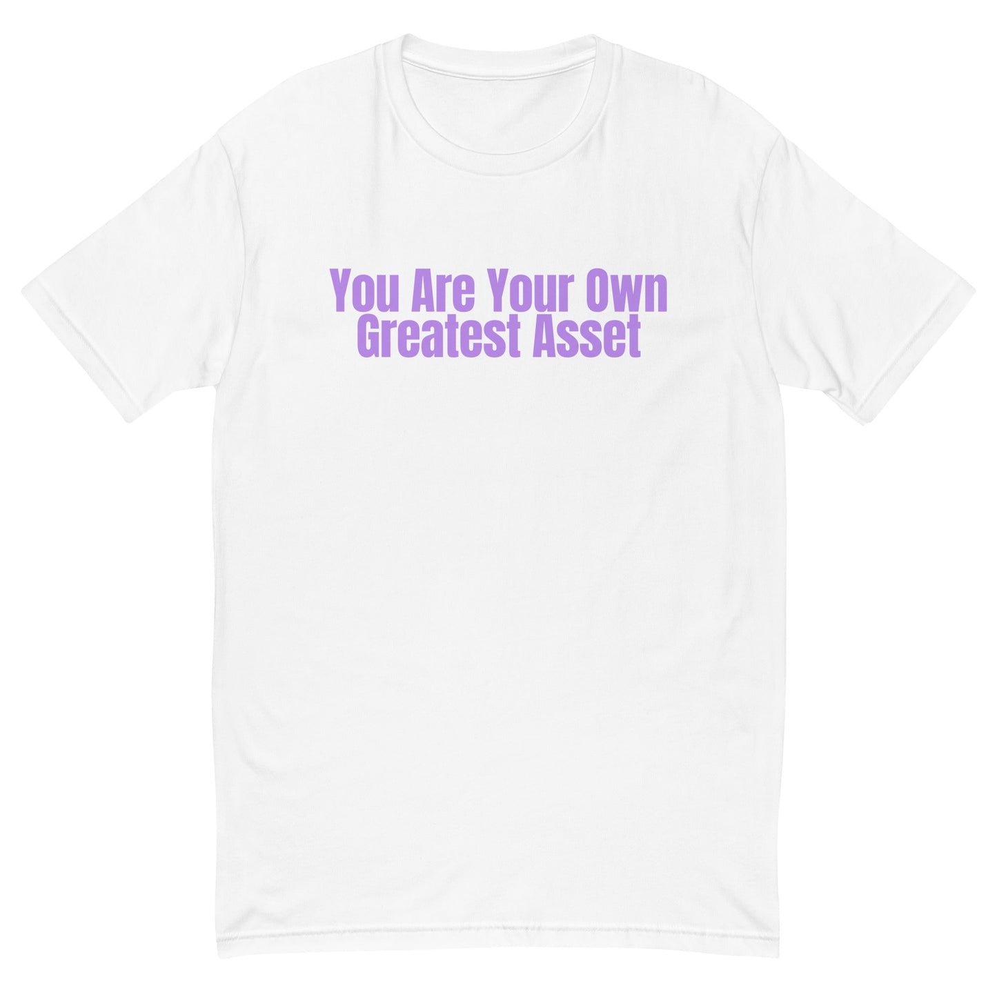 You Are Your Own Greatest Asset T-Shirt