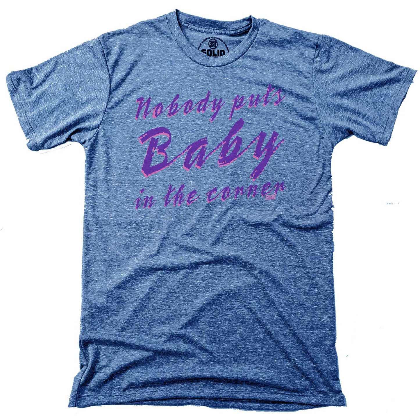 Nobody Puts Baby in the Corner T-shirt