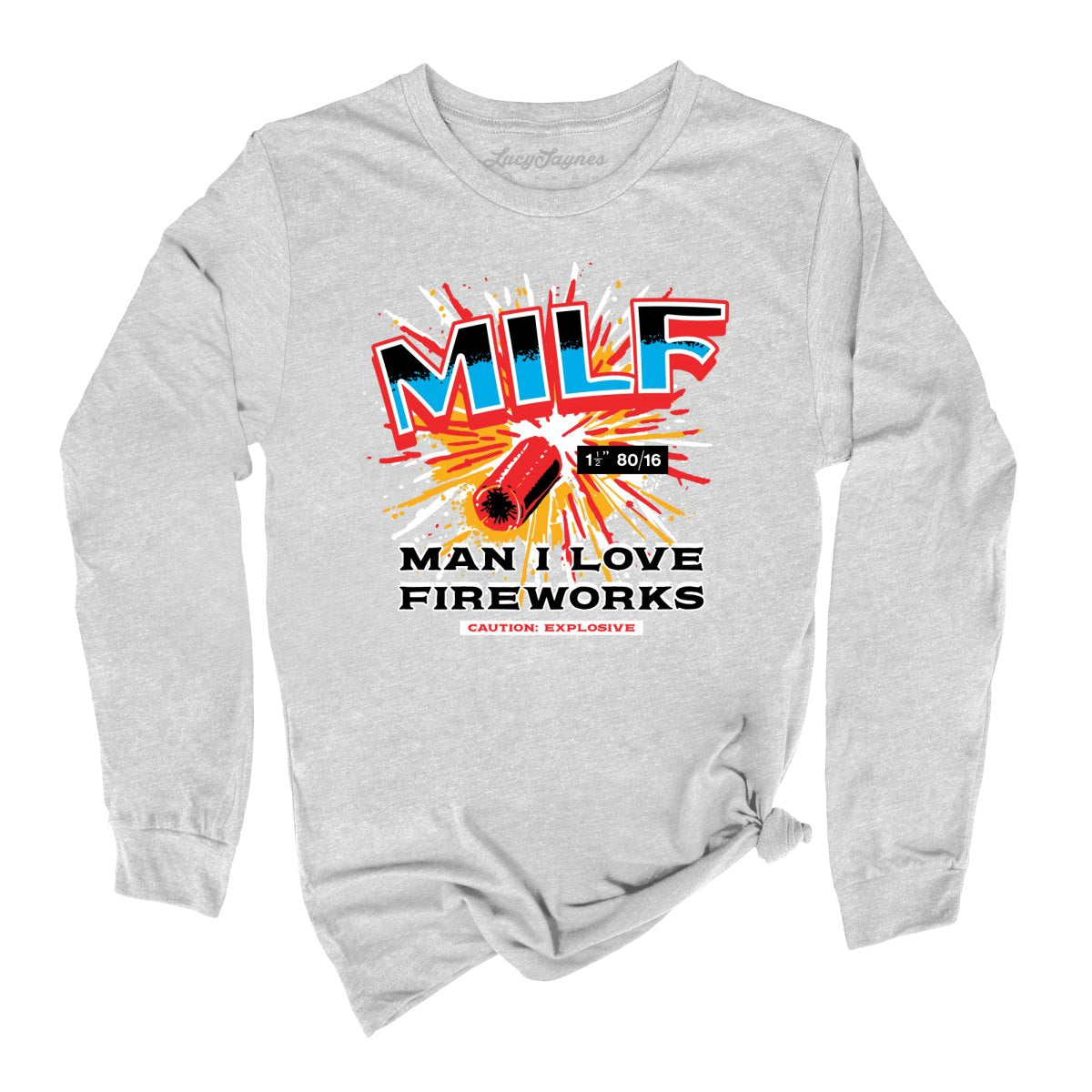 Man I Love Fireworks Long Sleeve Tee