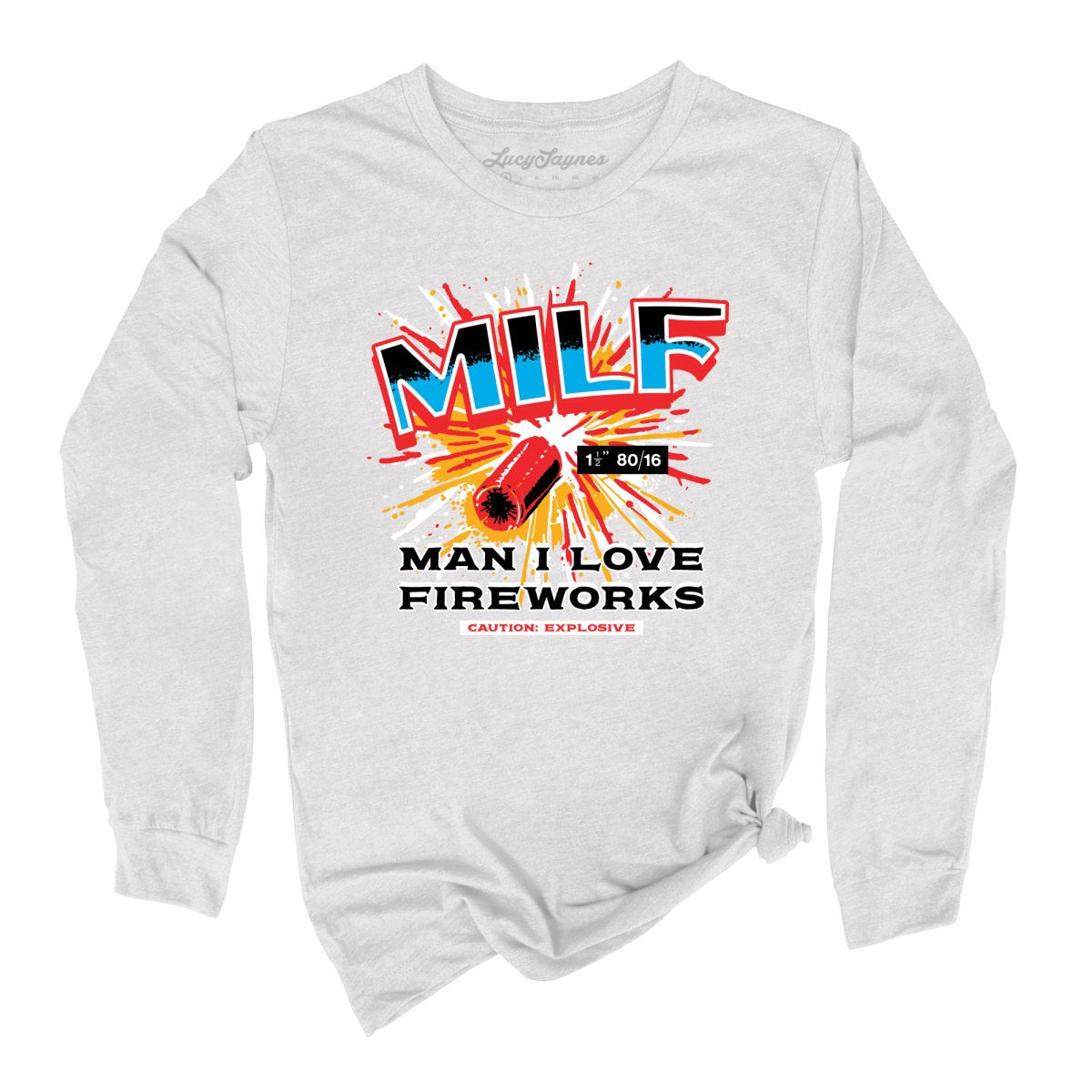 Man I Love Fireworks Long Sleeve Tee