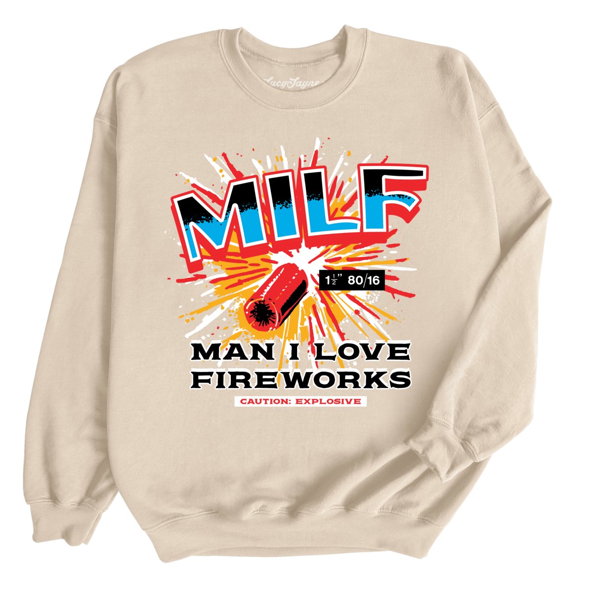 Man I Love Fireworks Sweatshirt
