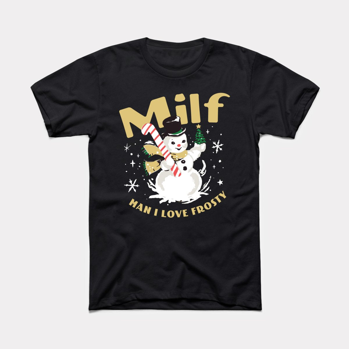 Milf Man I Love Frosty Adult Unisex Tee