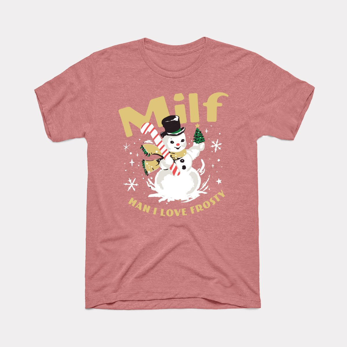 Milf Man I Love Frosty Adult Unisex Tee