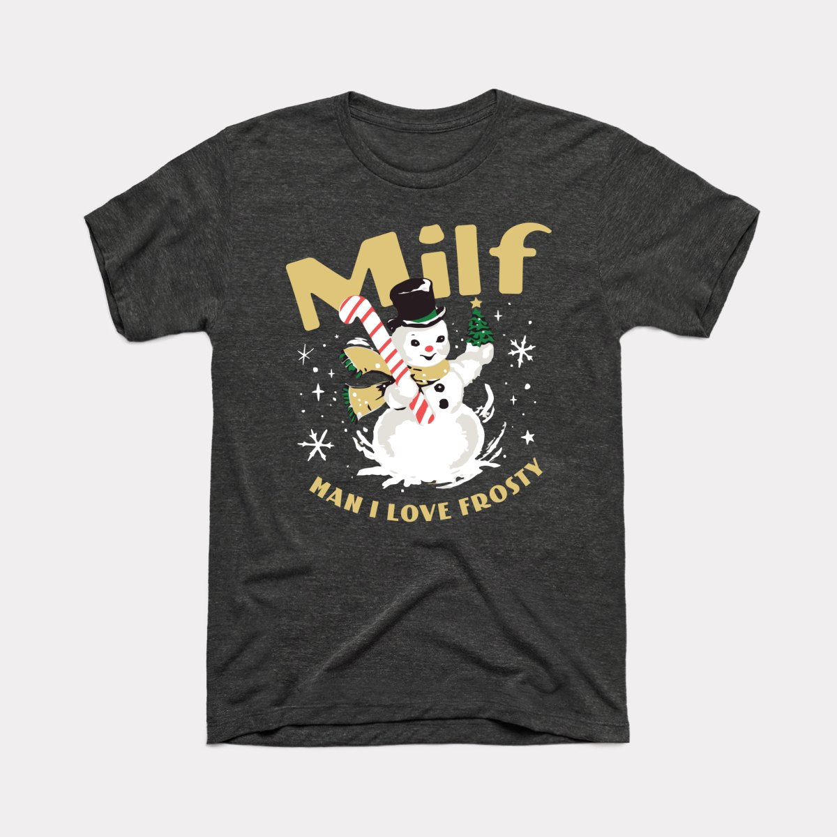 Milf Man I Love Frosty Adult Unisex Tee
