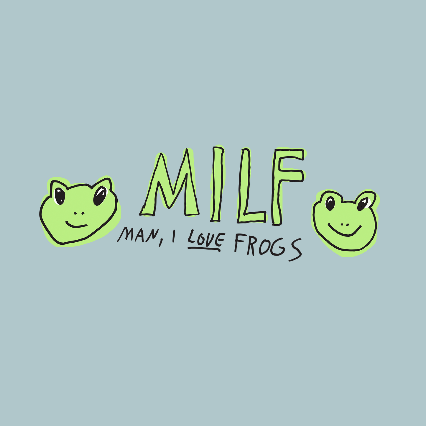 Man I Love Frogs Tee