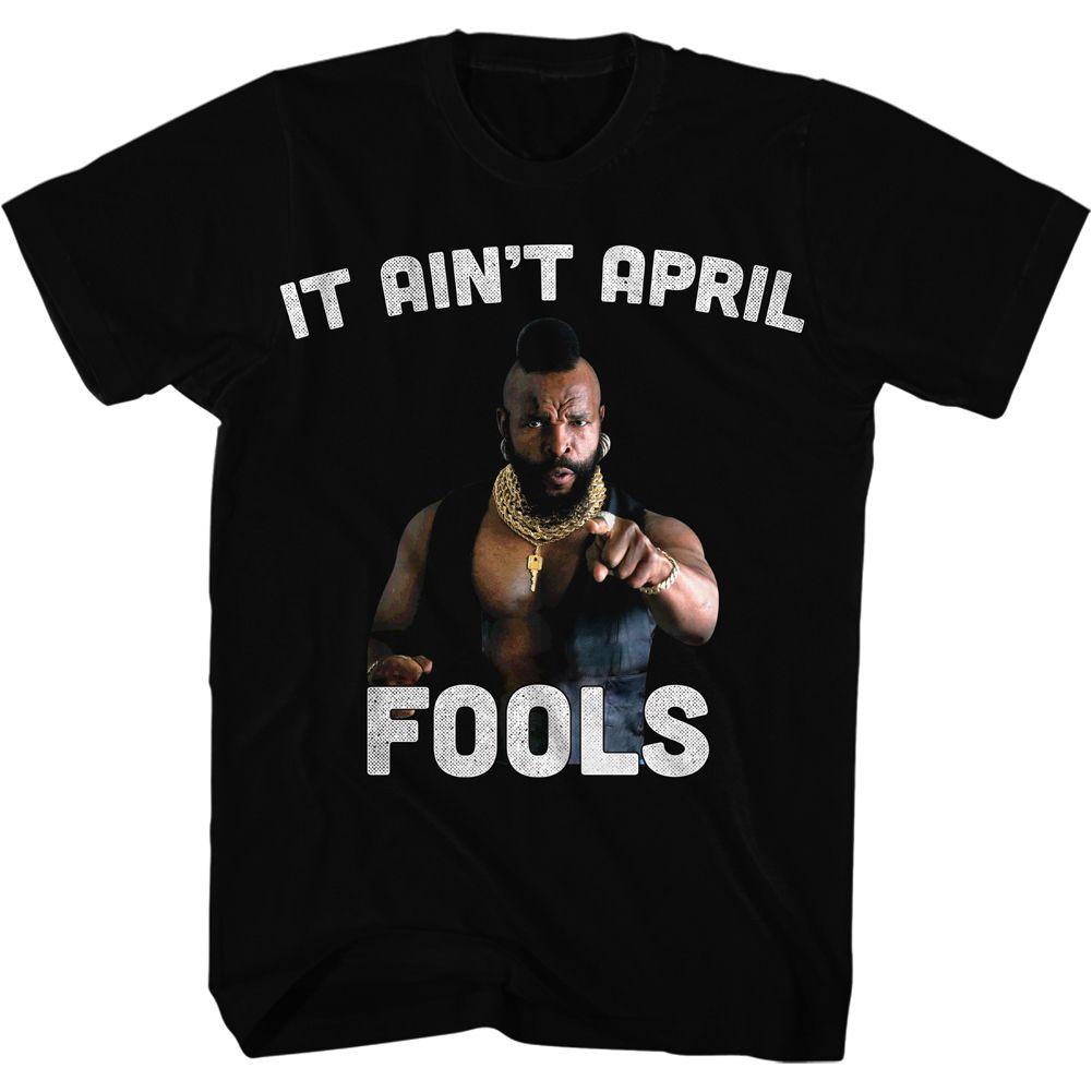 Mr. T - It Aint April Fool Boyfriend Tee