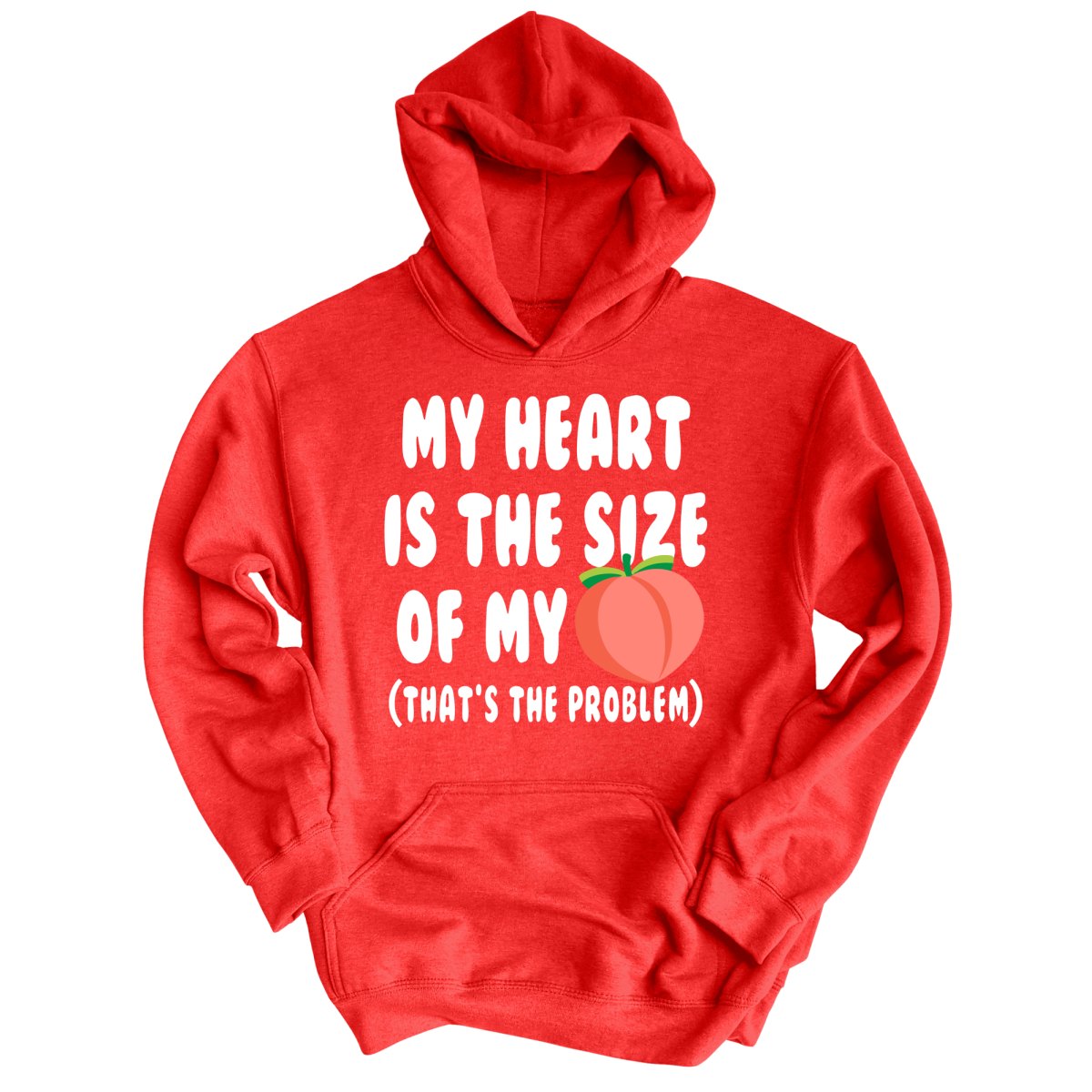 My Heart Is The Size Of My Butt - Hoodie