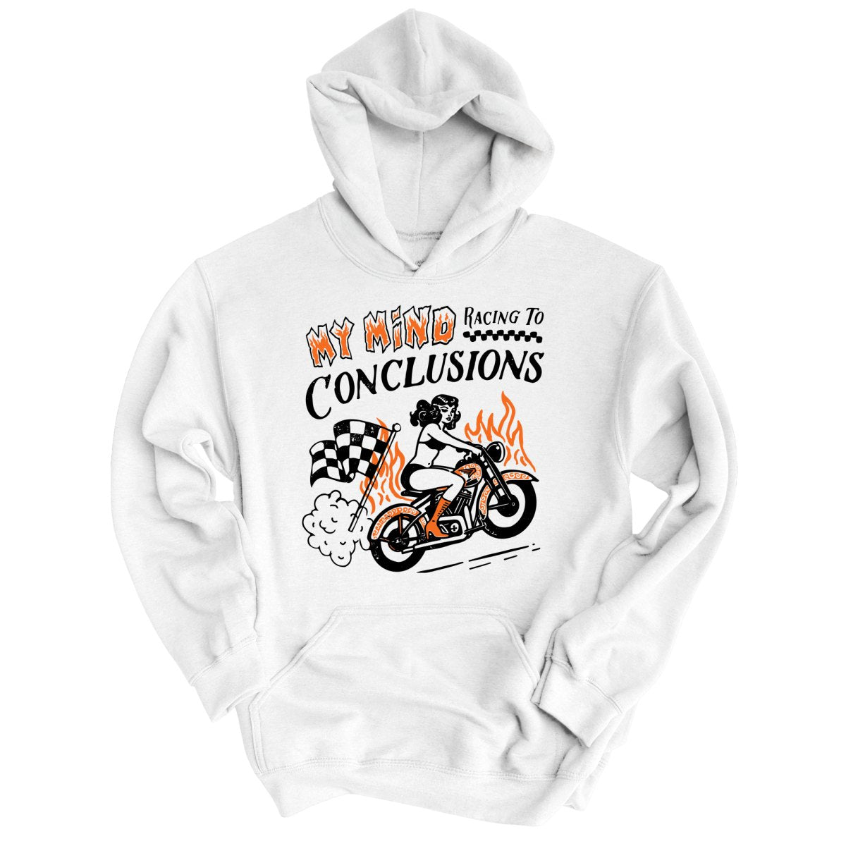 My Mind Racing To Conclusions Hoodie