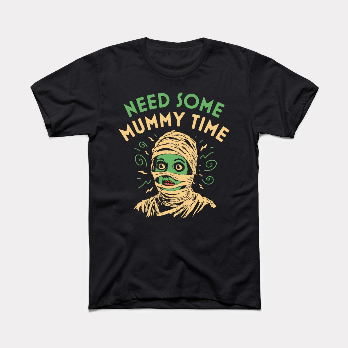 Need Some Mummy Time - Adult Unisex Tee