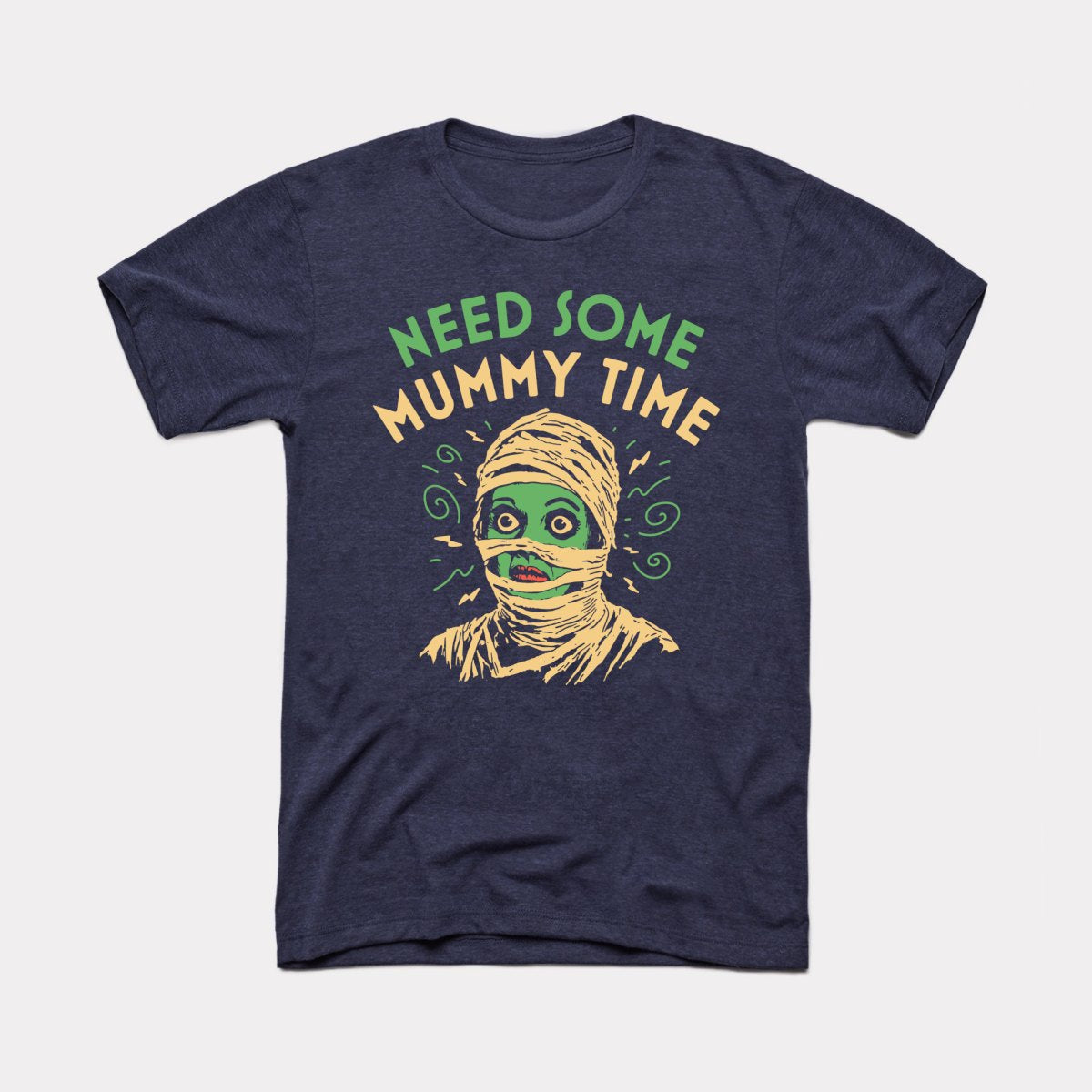 Need Some Mummy Time - Adult Unisex Tee