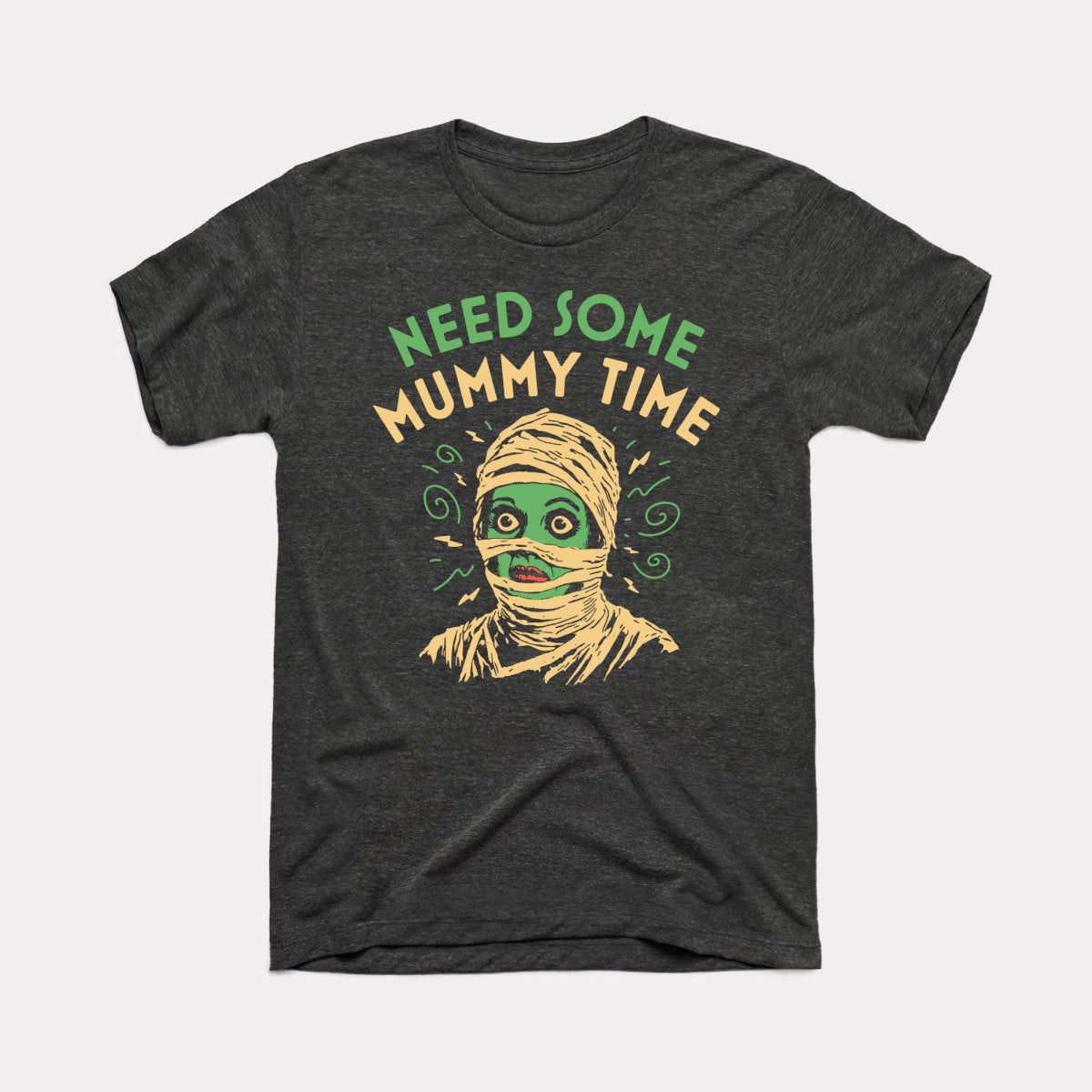 Need Some Mummy Time - Adult Unisex Tee