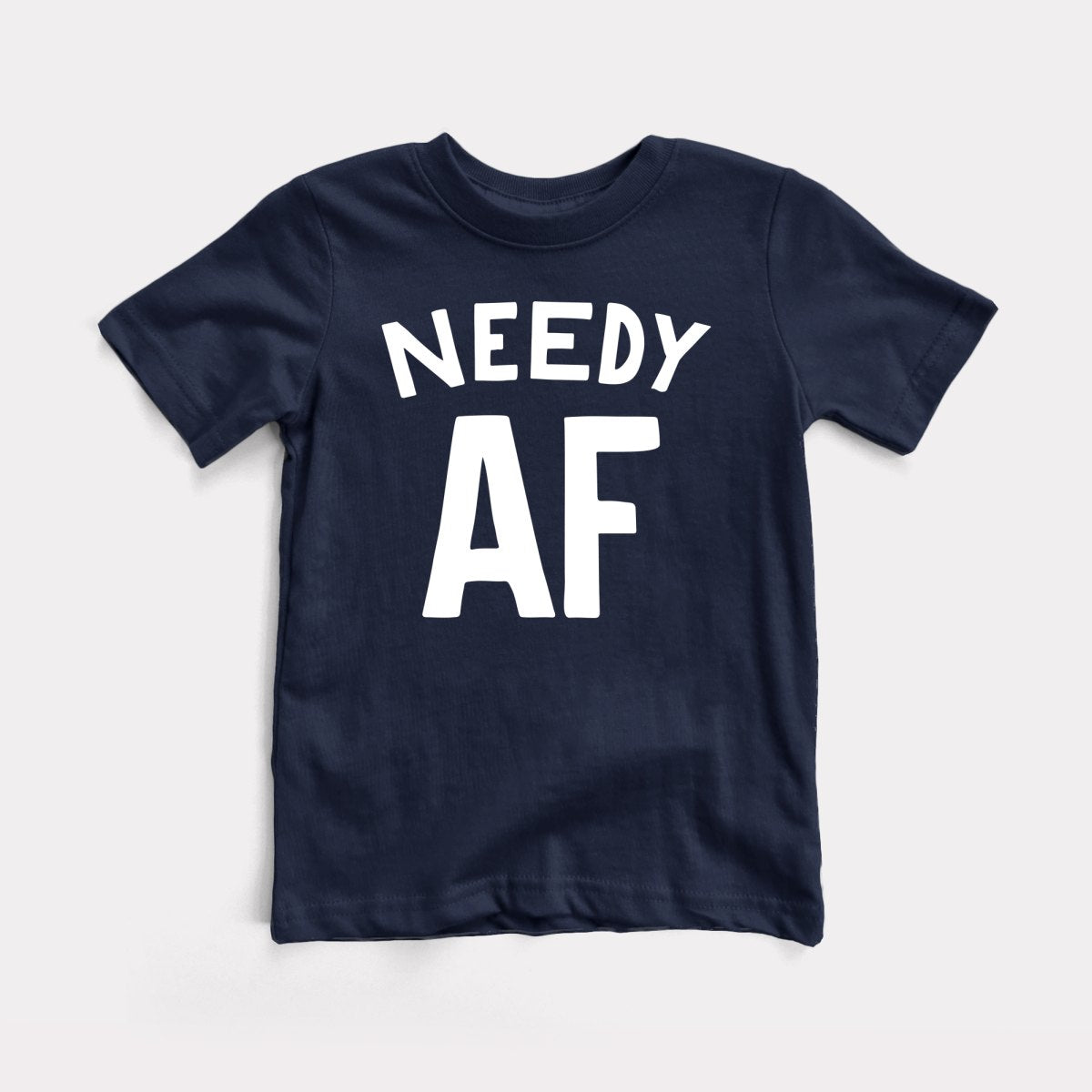 Needy AF - Baby Tee