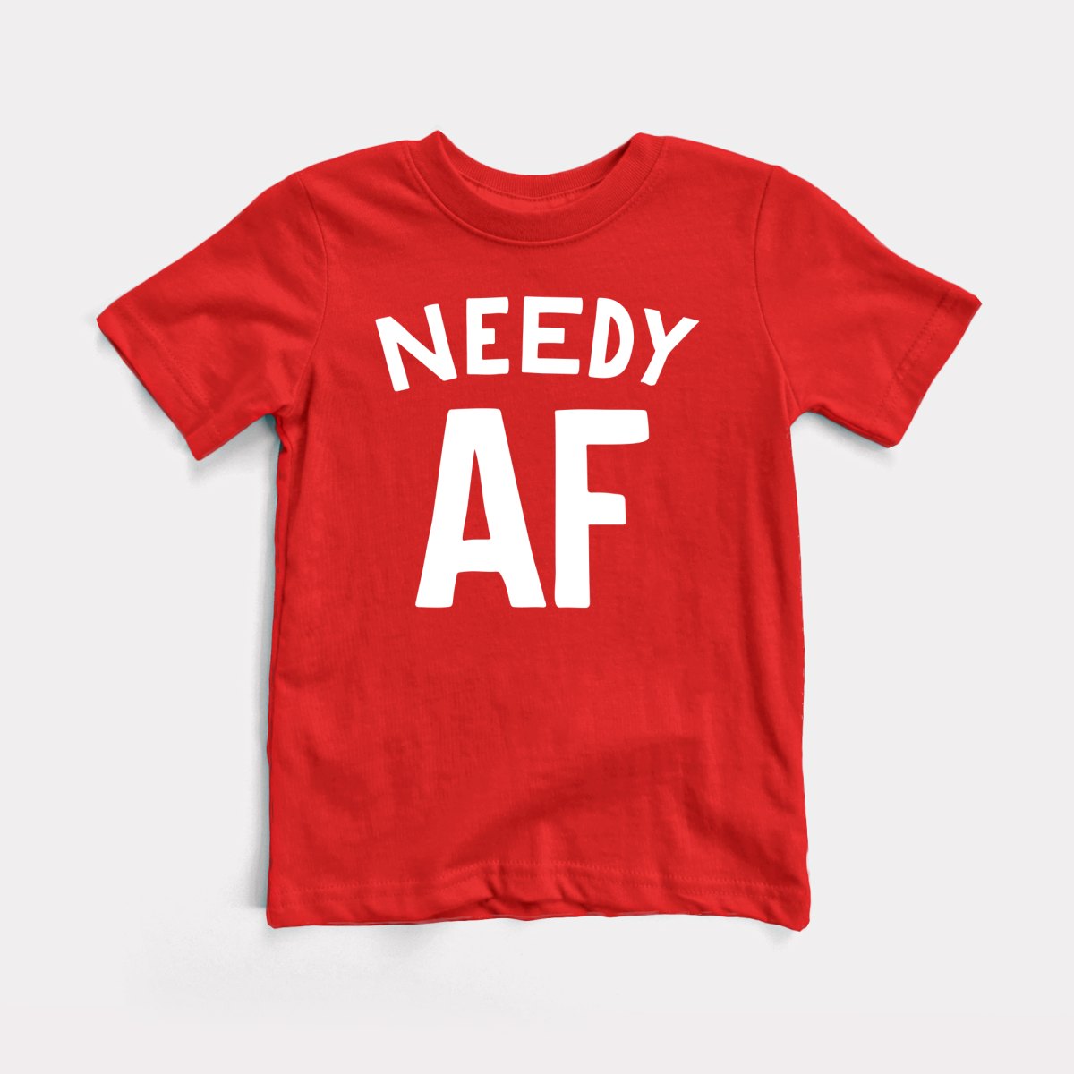 Needy AF - Baby Tee