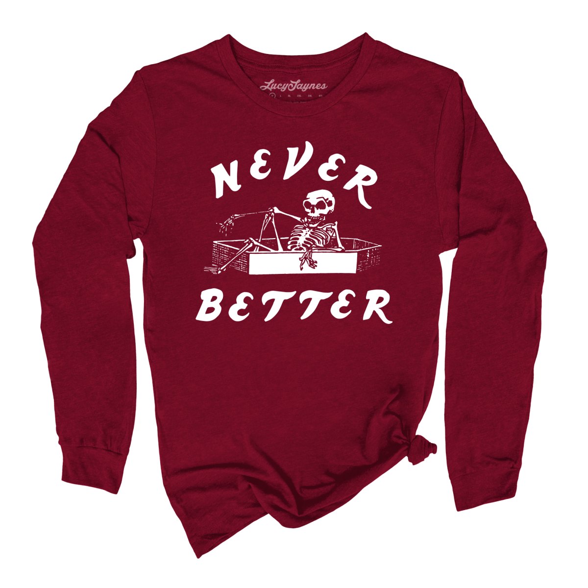 Never Better Long Sleeve Tee