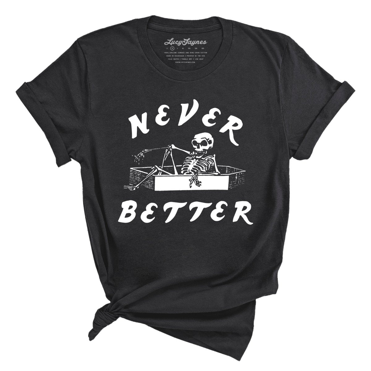 Never Better Tee