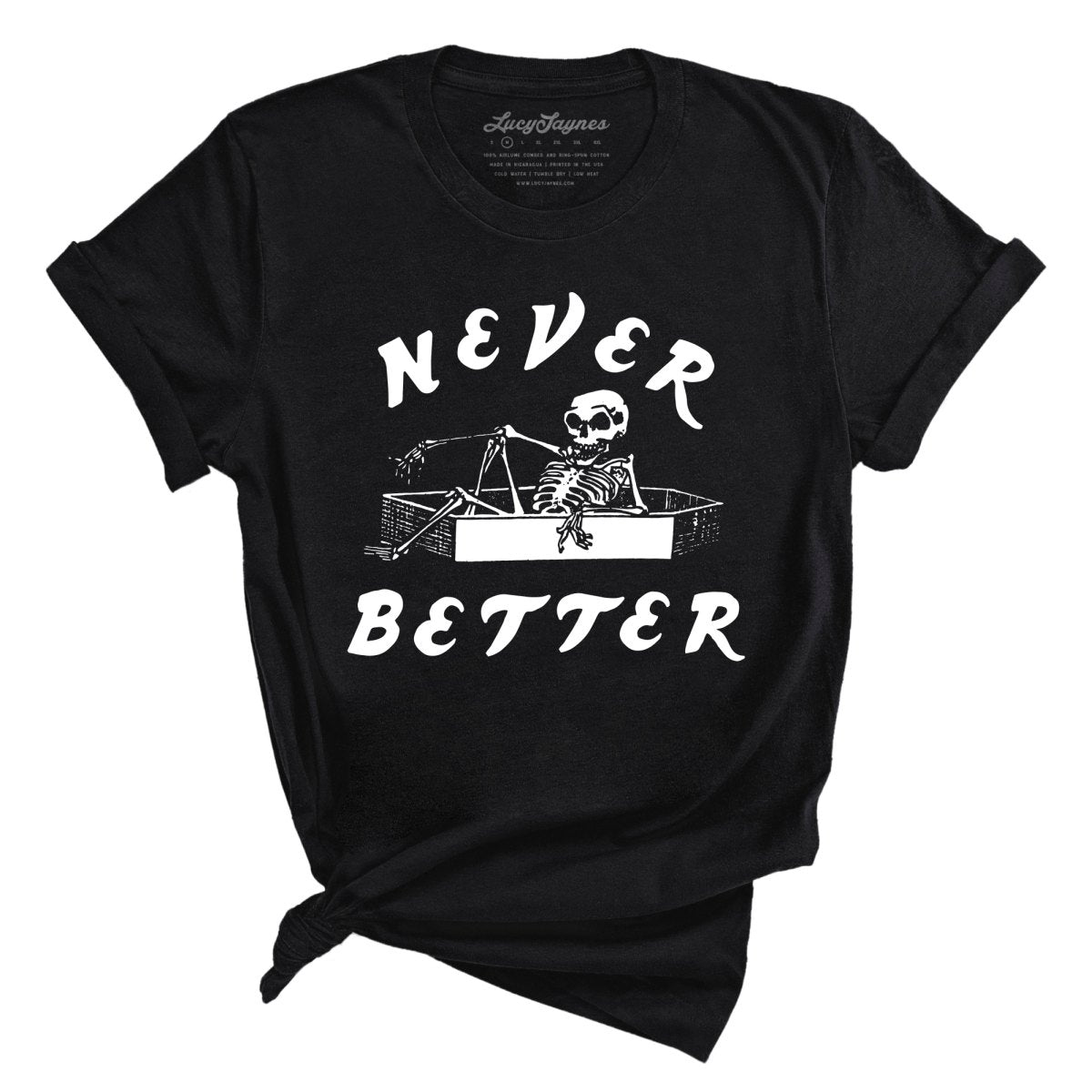 Never Better Tee