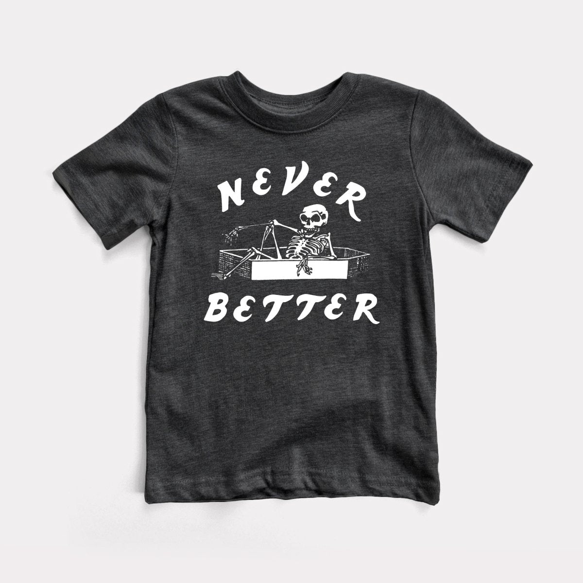 Never Better Toddler Tee