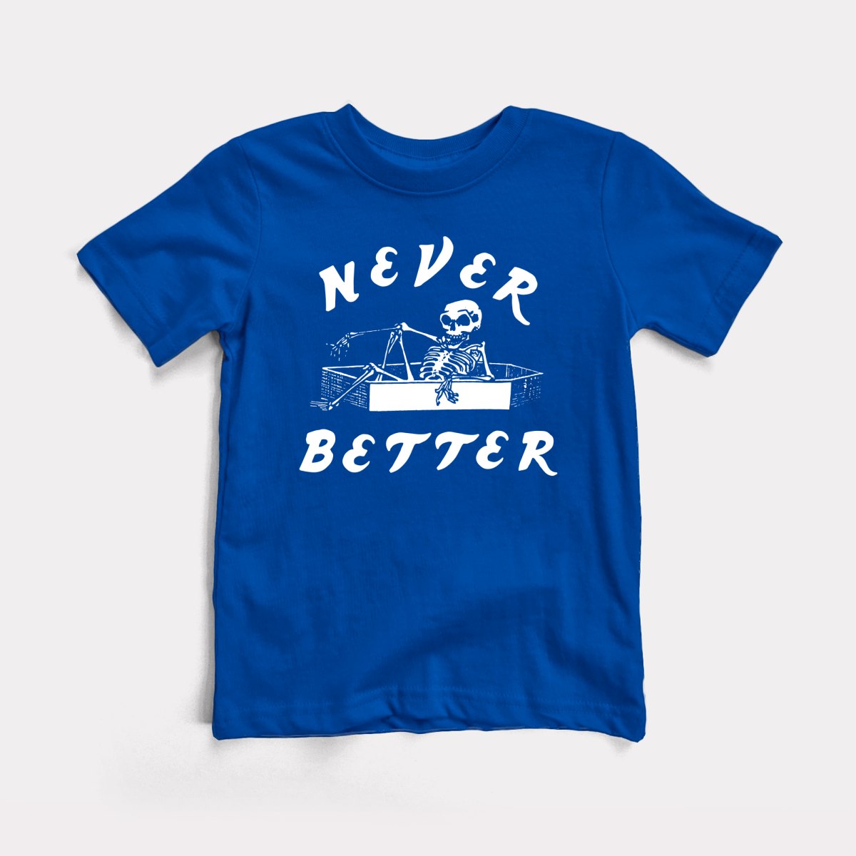Never Better Toddler Tee