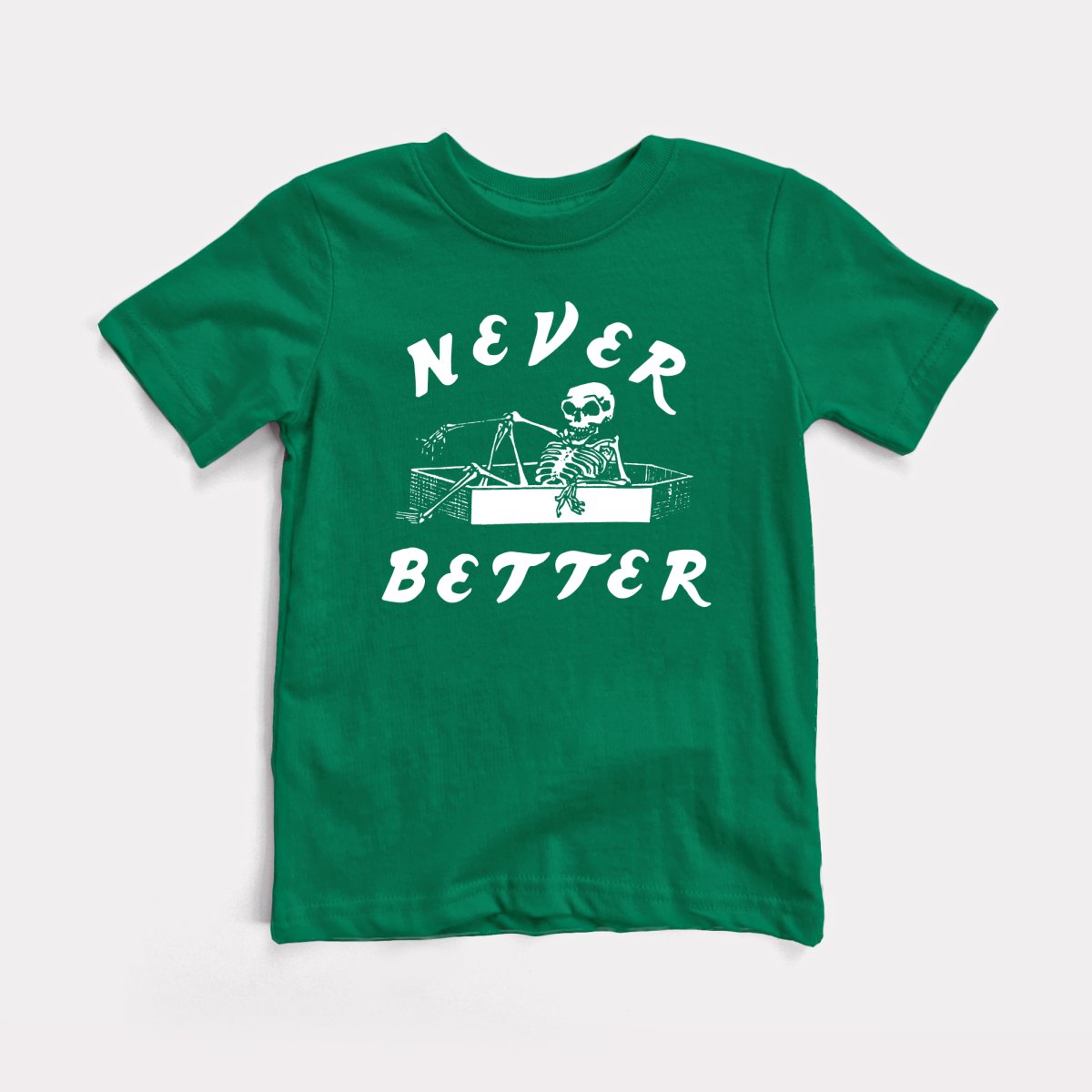 Never Better Toddler Tee