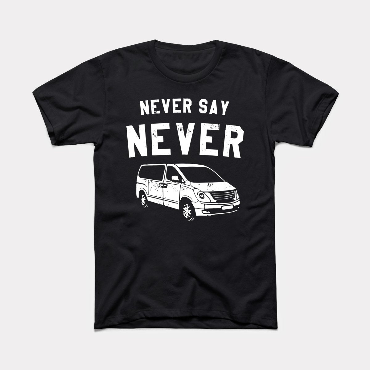 Never Say Never Adult Unisex Tee