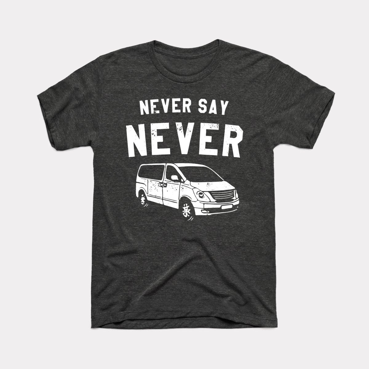 Never Say Never Adult Unisex Tee