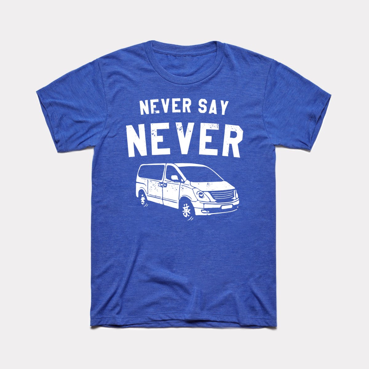 Never Say Never Adult Unisex Tee