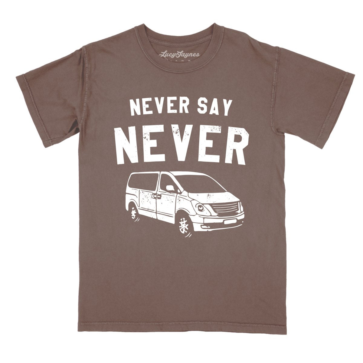 Never Say Never - Comfort Colors Tee