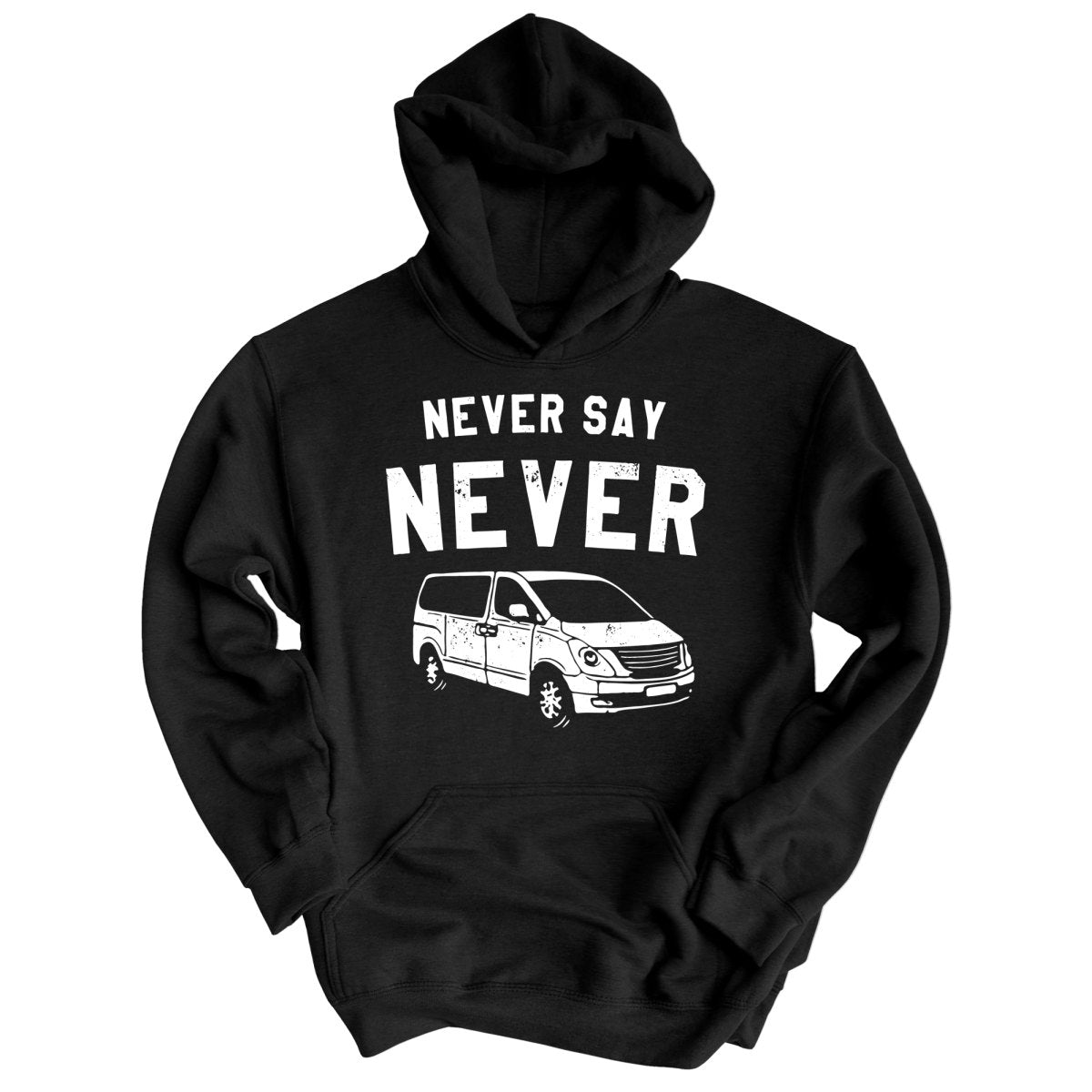 Never Say Never - Hoodie