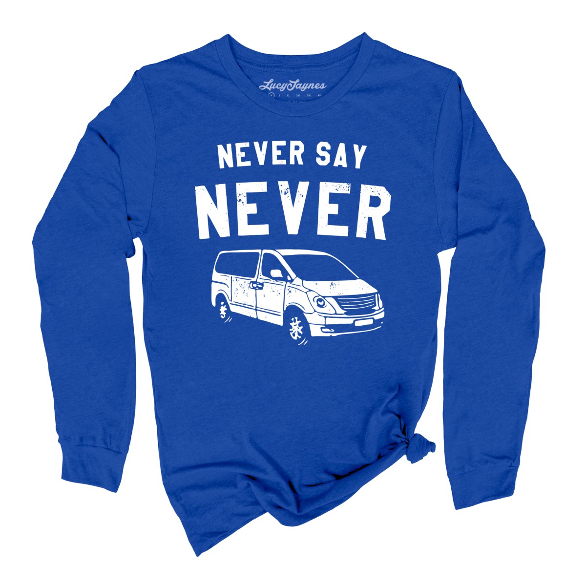 Never Say Never - Long Sleeve Tee