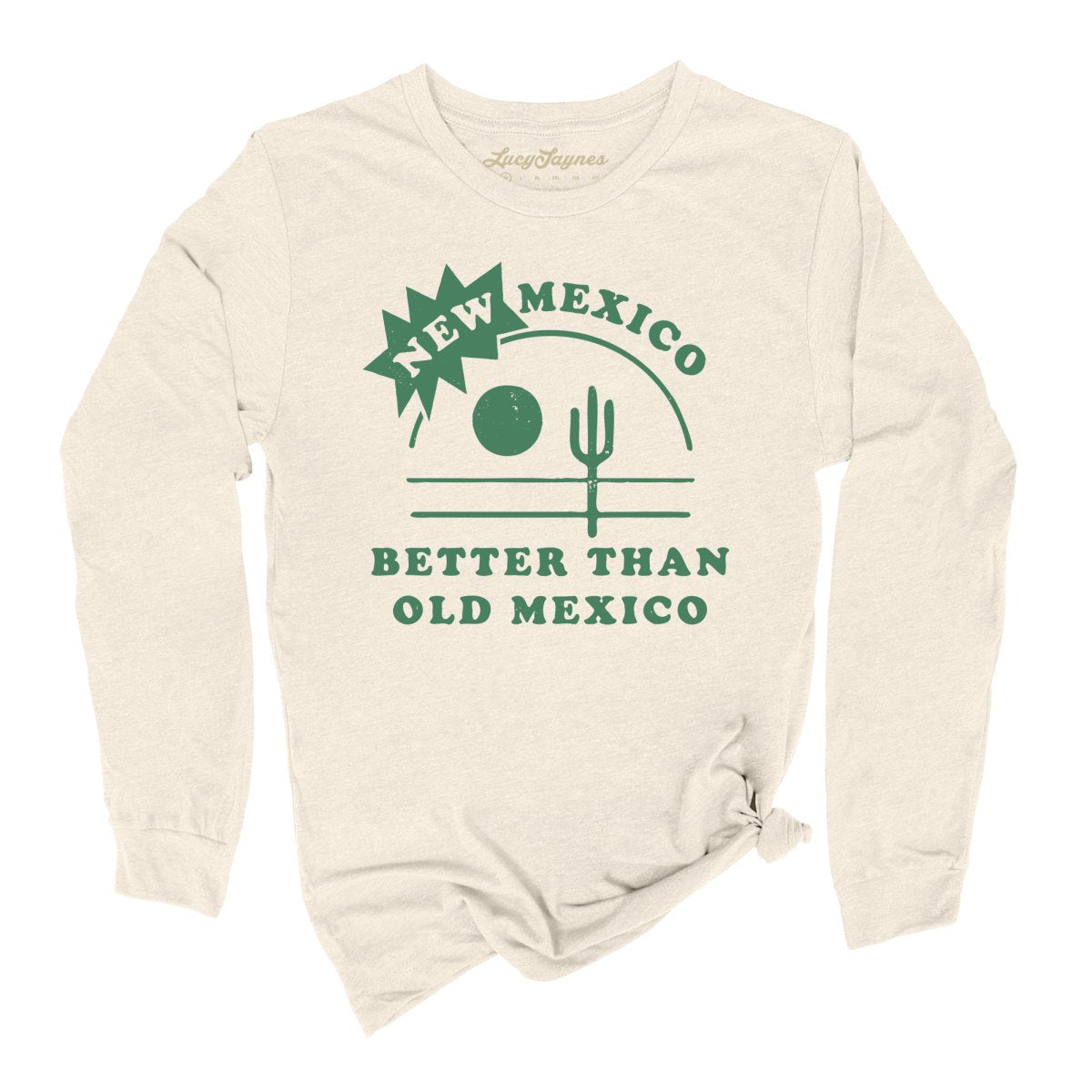 New Mexico Better Than Old Mexico Long Sleeve Tee
