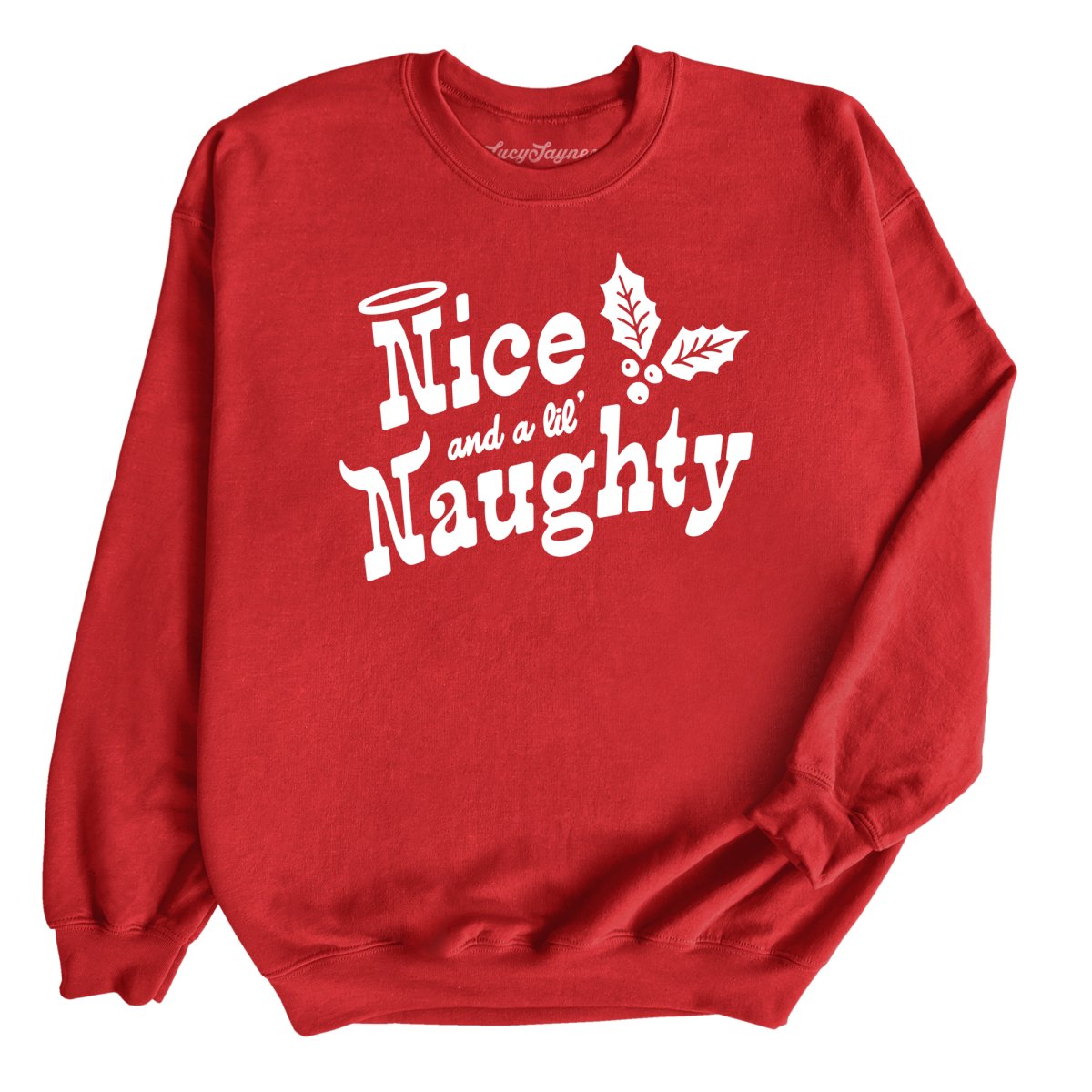 Nice and a Lil' Naughty - Sweatshirt