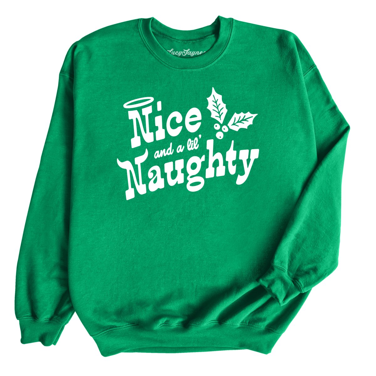 Nice and a Lil' Naughty - Sweatshirt