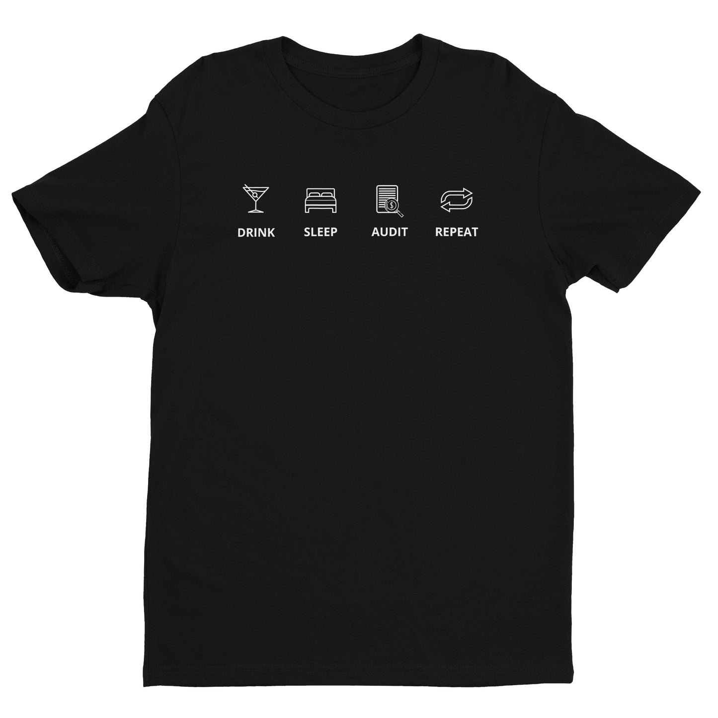 Drink Sleep Audit Repeat Tee