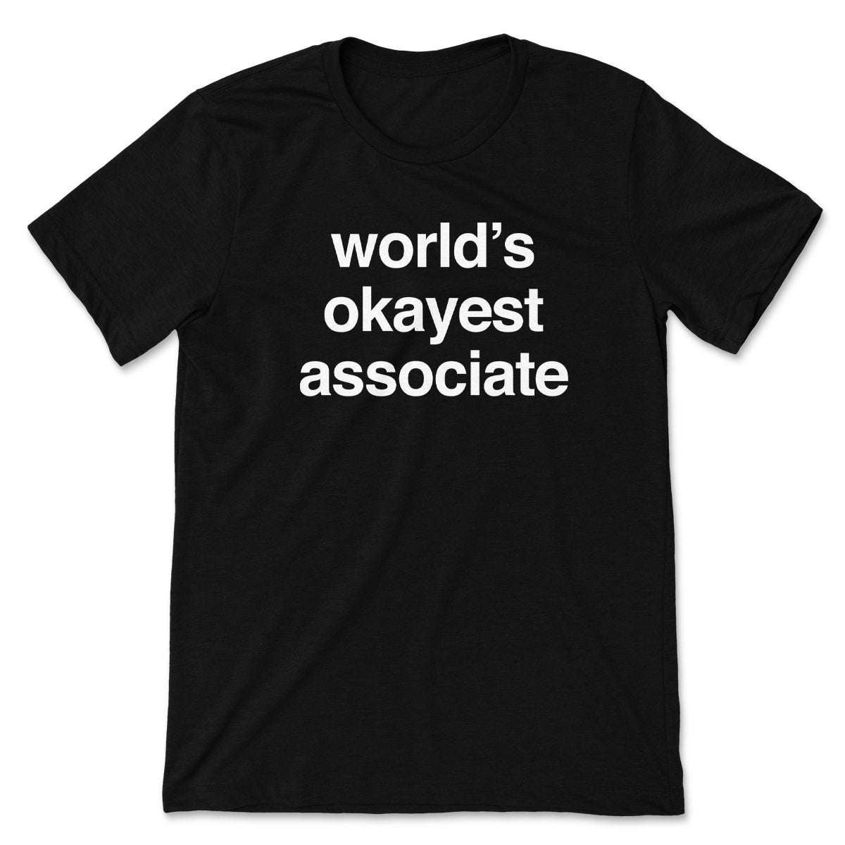 World's Okayest Associate Tee