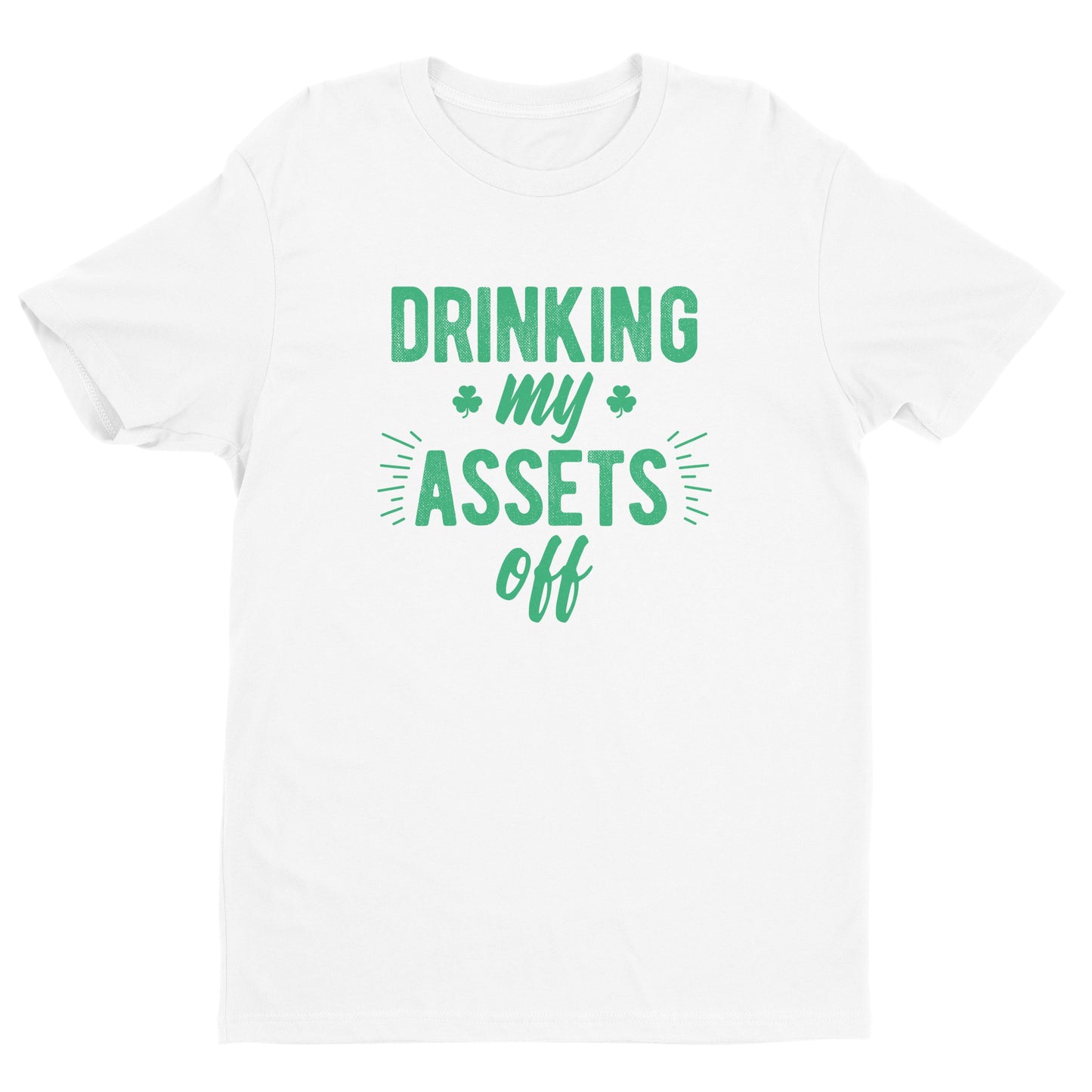 Drinking My Assets Off St Patty's Tee