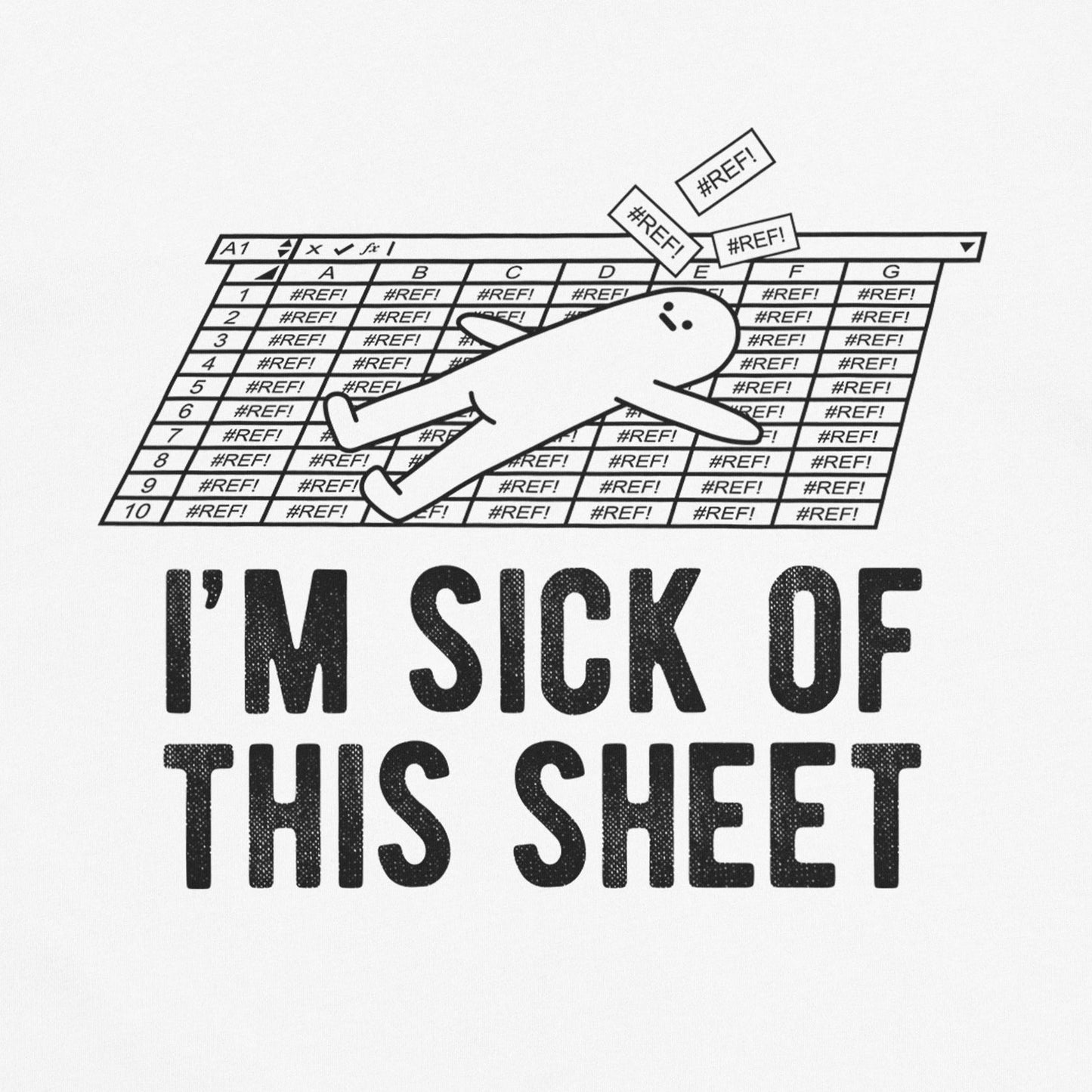 I'm Sick of This Sheet Tee