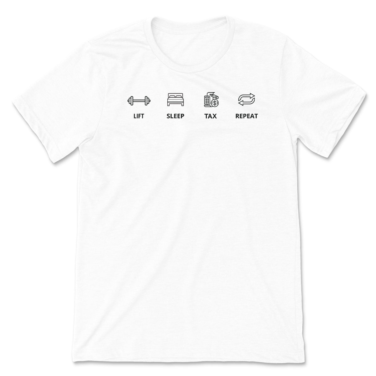 Lift Sleep Tax Repeat Tee