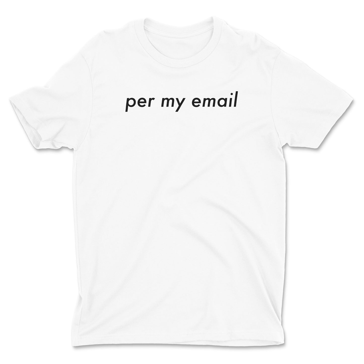 Per My Email Tee