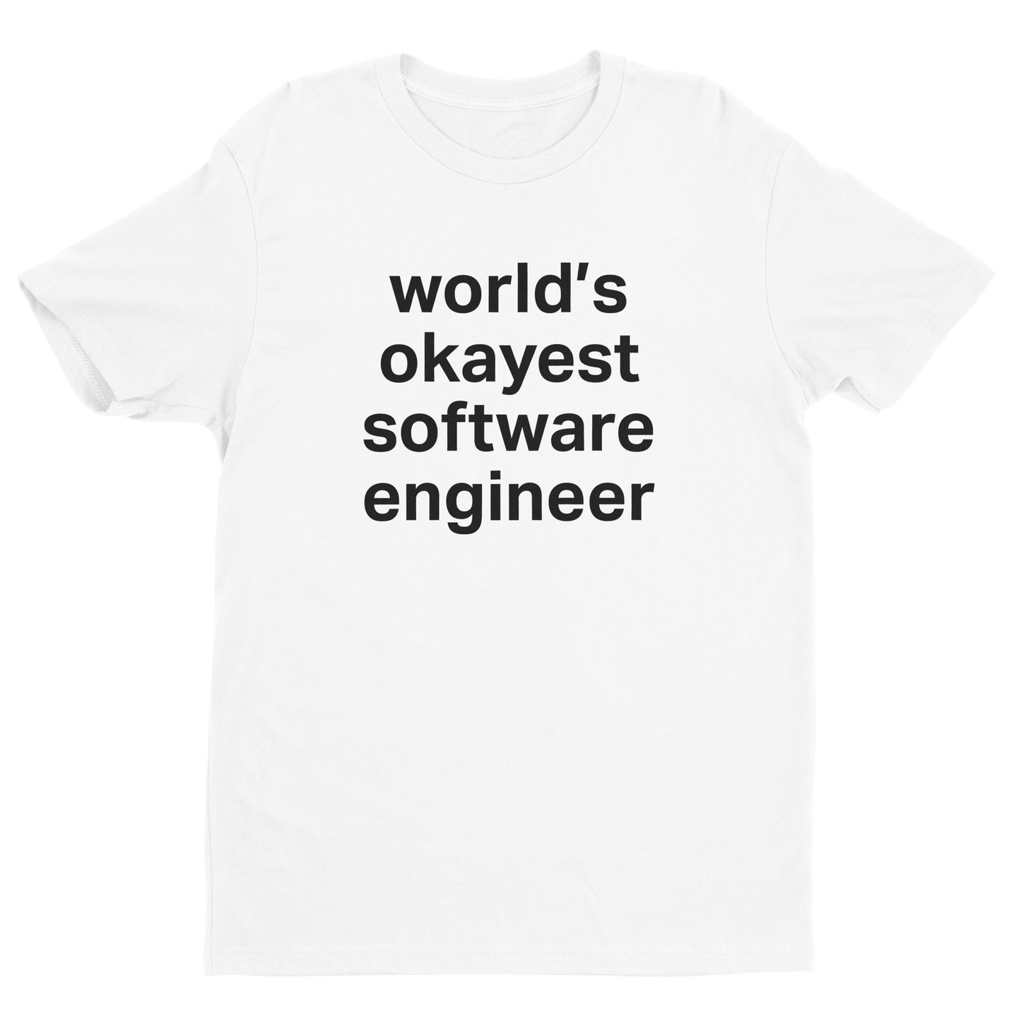World's Okayest Software Engineer Tee