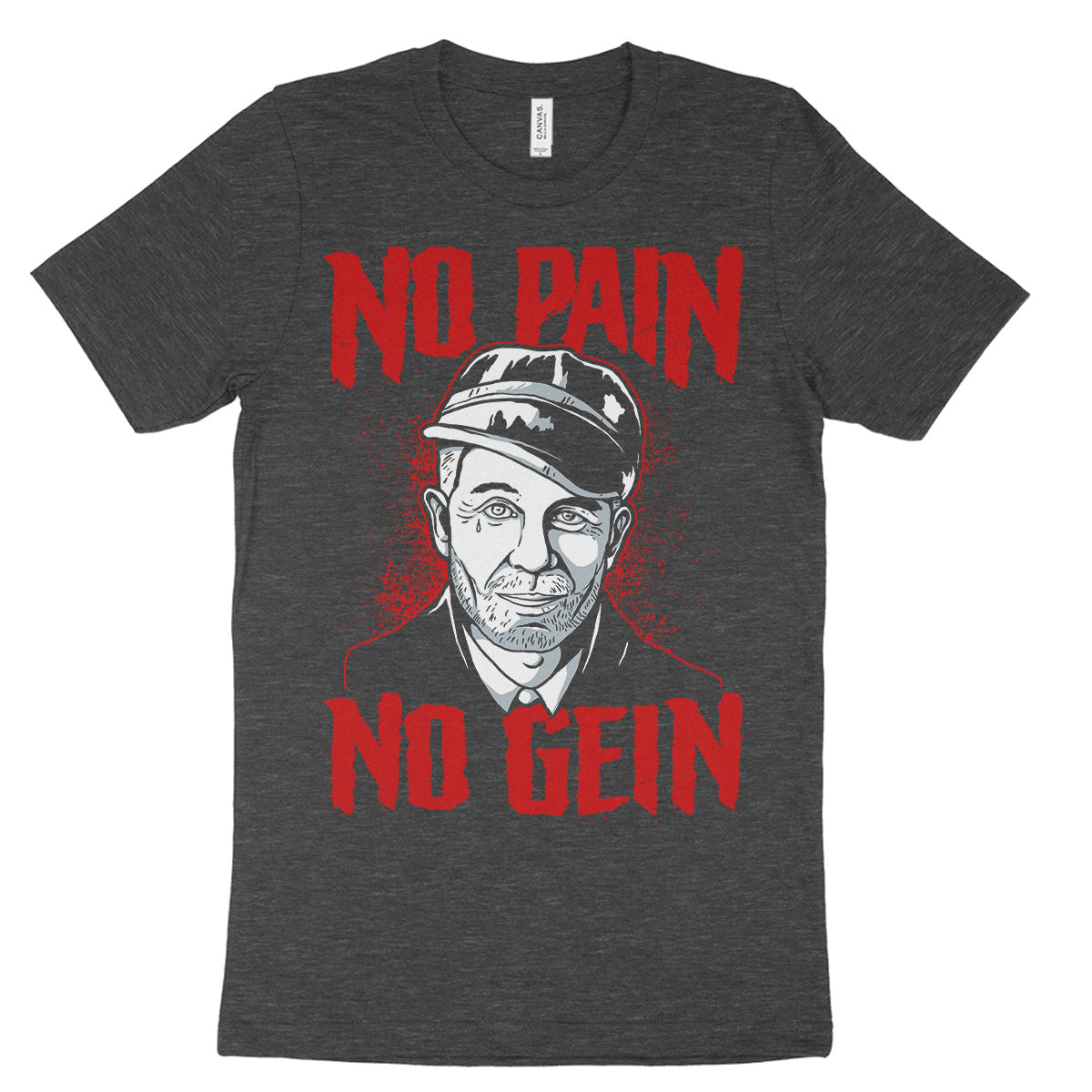 No Pain Ed Gein Shirt