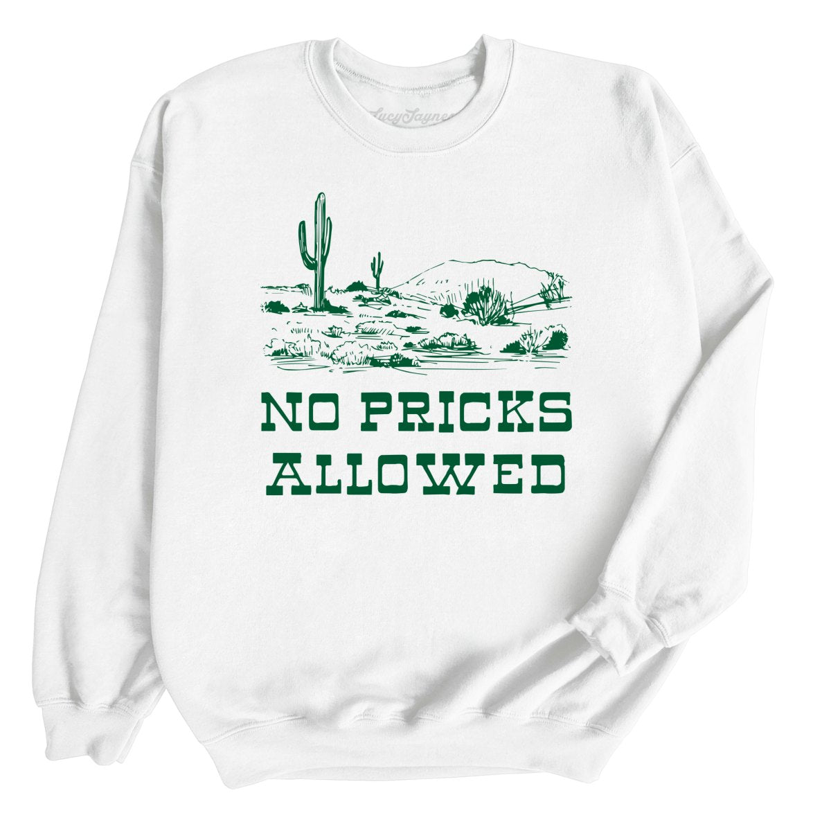 No Pricks Allowed Sweatshirt