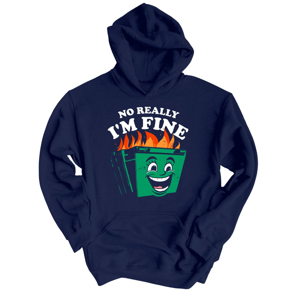 No Really I'm Fine - Hoodie