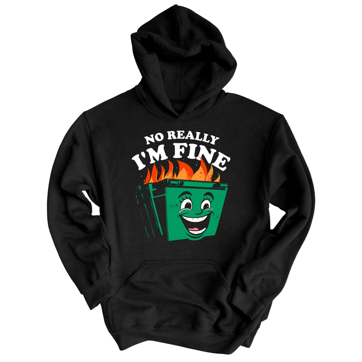 No Really I'm Fine - Hoodie