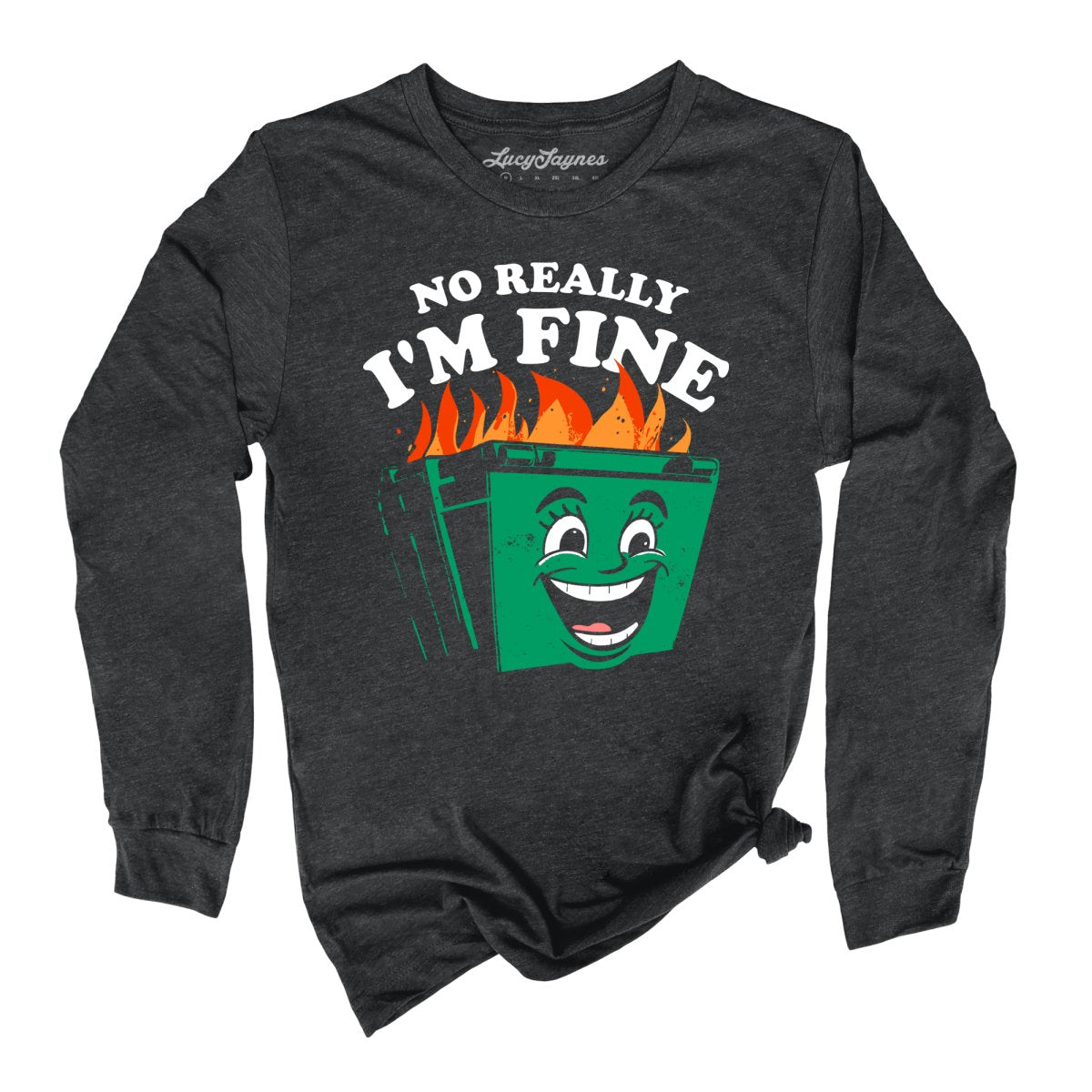 No Really I'm Fine - Long Sleeve Tee